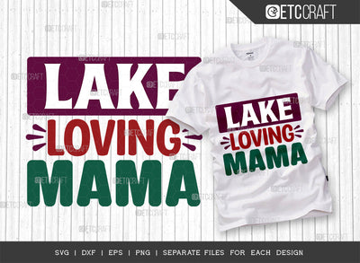 Lake Loving Mama SVG Cut File, Lake Svg, Lake Life Svg, Canoe Svg, Kayak Life Svg, Kayak Saying Svg, Lake Quotes, ETC T00434 SVG ETC Craft 