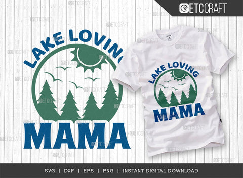 Lake Loving Mama SVG Cut File, Lake Svg, Lake Life Svg, Canoe Svg, Kayak Life Svg, Kayak Saying Svg, Lake Quotes, TG 00969 SVG ETC Craft 