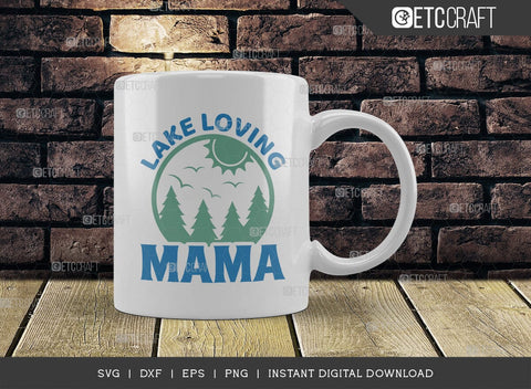 Lake Loving Mama SVG Cut File, Lake Svg, Lake Life Svg, Canoe Svg, Kayak Life Svg, Kayak Saying Svg, Lake Quotes, TG 00969 SVG ETC Craft 