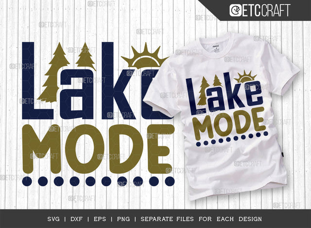 Lake Mode SVG Cut File, Lake Svg, Lake Life Svg, Canoe Svg, Kayak Life Svg, Kayak Saying Svg, Lake Quotes, ETC T00432 SVG ETC Craft 