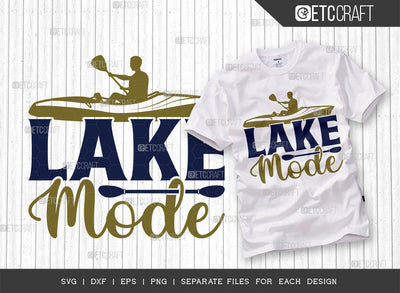 Lake Mode SVG Cut File, Lake Svg, Lake Life Svg, Canoe Svg, Kayak Life Svg, Kayak Saying Svg, Lake Quotes, ETC T00432 SVG ETC Craft 