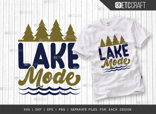 Lake Mode SVG Cut File, Lake Svg, Lake Life Svg, Canoe Svg, Kayak Life Svg, Kayak Saying Svg, Lake Quotes, ETC T00432 SVG ETC Craft 