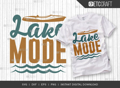 Lake Mode SVG Cut File, Lake Svg, Lake Life Svg, Canoe Svg, Kayak Life Svg, Kayak Saying Svg, Lake Quotes, TG 00963 SVG ETC Craft 