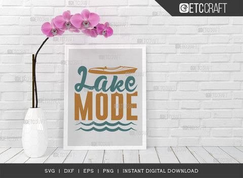 Lake Mode SVG Cut File, Lake Svg, Lake Life Svg, Canoe Svg, Kayak Life Svg, Kayak Saying Svg, Lake Quotes, TG 00963 SVG ETC Craft 