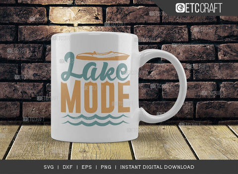 Lake Mode SVG Cut File, Lake Svg, Lake Life Svg, Canoe Svg, Kayak Life Svg, Kayak Saying Svg, Lake Quotes, TG 00963 SVG ETC Craft 