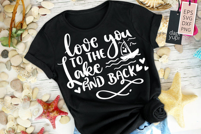 Lake & Ocean SVG Love You To The Lake And Back Quotes SVG dapiyupi store 