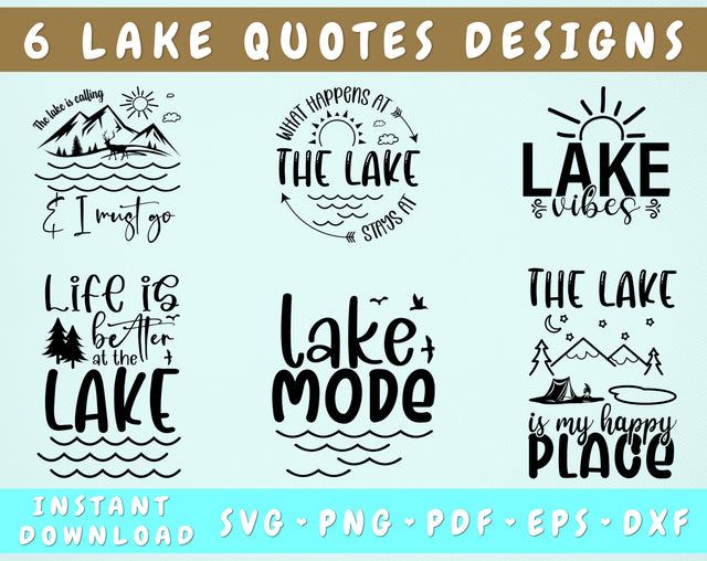 Lake Quotes SVG Bundle, 6 Designs, Lake Sayings SVG, Life Is Better At The Lake SVG, Lake Mode SVG, Lake Vibes SVG, The Lake Is Calling SVG SVG HappyDesignStudio 