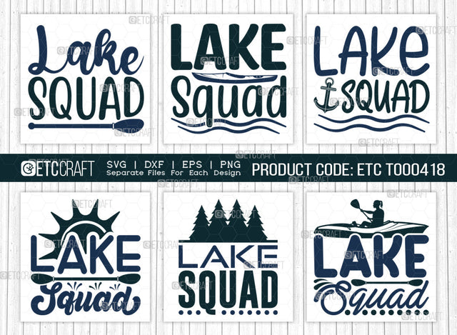 Lake Squad SVG Bundle, Lake Svg, Lake Life Svg, Canoe Svg, Kayak Life Svg, Kayak Saying Svg, Lake Quotes, ETC T00418 SVG ETC Craft 