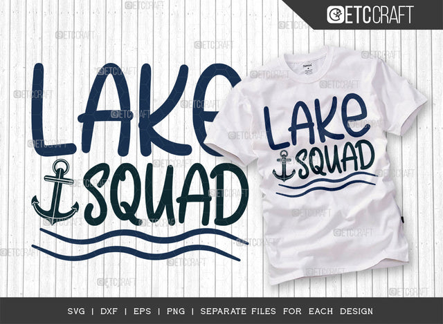 Lake Squad SVG Cut File, Lake Svg, Lake Life Svg, Canoe Svg, Kayak Life Svg, Kayak Saying Svg, Lake Quotes, ETC T00418 SVG ETC Craft 