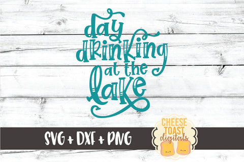 Lake SVG | Day Drinking At The Lake SVG Cheese Toast Digitals 