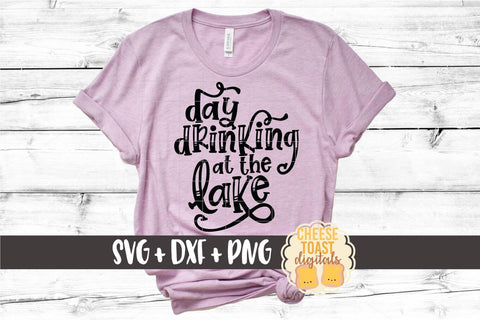 Lake SVG | Day Drinking At The Lake SVG Cheese Toast Digitals 