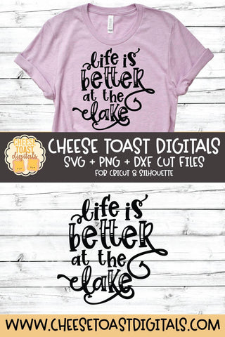 Lake SVG | Life Is Better At The Lake SVG Cheese Toast Digitals 