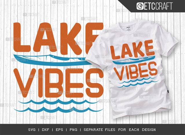 Lake Vibes SVG Cut File, Lake Svg, Lake Life Svg, Canoe Svg, Kayak Life Svg, Kayak Saying Svg, Lake Quotes, ETC T00421 SVG ETC Craft 