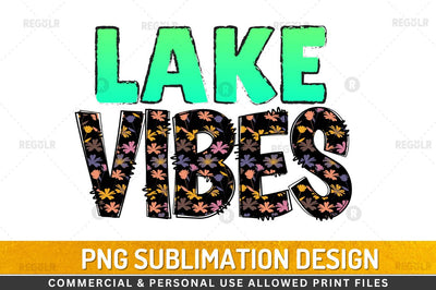 Lake vibes SVG Sublimation Regulrcrative 