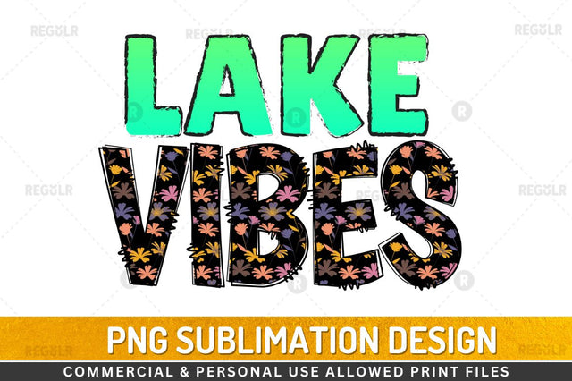 Lake vibes SVG Sublimation Regulrcrative 