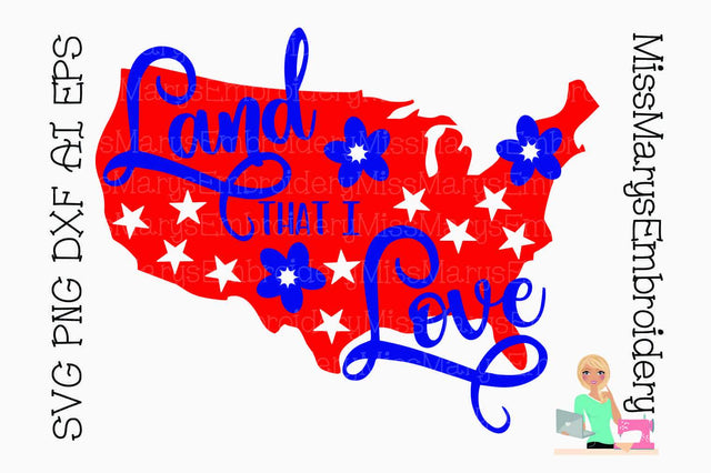 Land I Love USA SVG MissMarysEmbroidery 