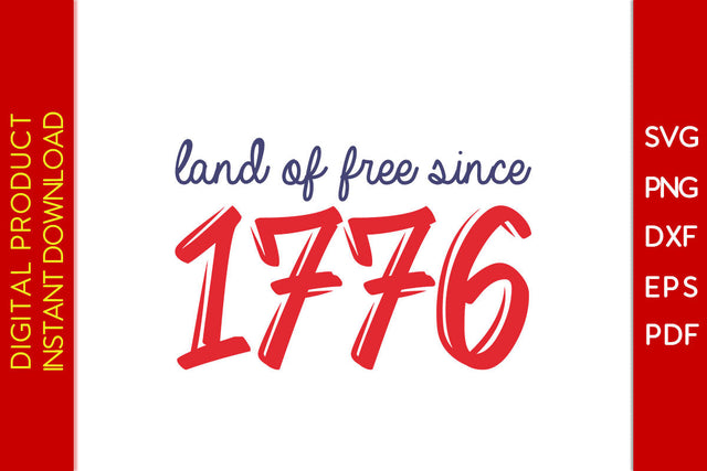 Land Of Free Since 1776 4th Of July SVG PNG PDF Cut File SVG Creativedesigntee 