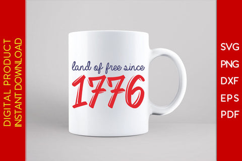 Land Of Free Since 1776 4th Of July SVG PNG PDF Cut File SVG Creativedesigntee 