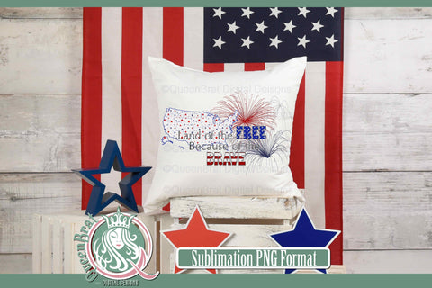 Land Of Free Sublimation Sublimation QueenBrat Digital Designs 