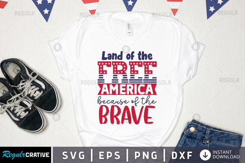 Land of the free america because SVG SVG Regulrcrative 