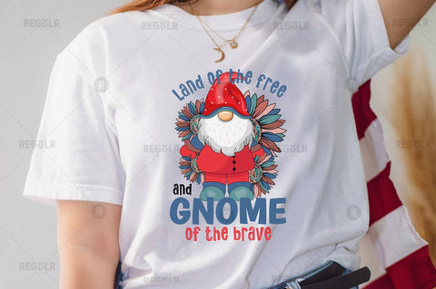 Land of the free and gnome of the brave SVG Sublimation Regulrcrative 