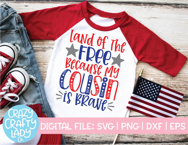 Land of the Free Because My Cousin Is Brave | July 4th | Military SVG Cut File SVG Crazy Crafty Lady Co. 