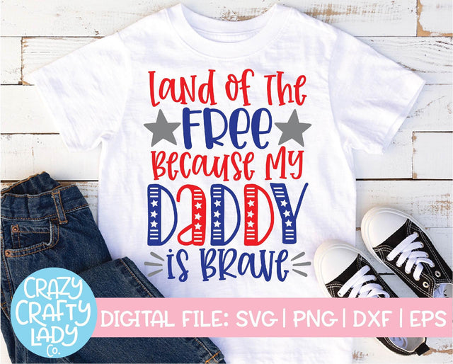 Land of the Free Because My Daddy Is Brave | Military SVG Cut File SVG Crazy Crafty Lady Co. 