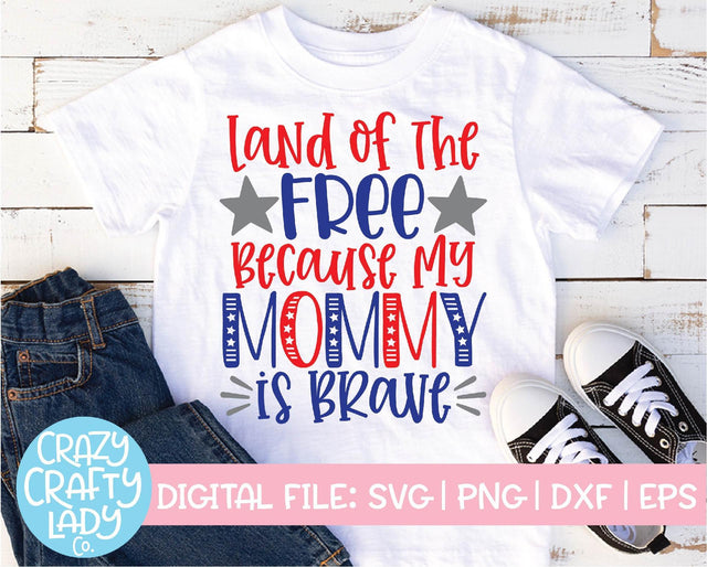 Land of the Free Because My Mommy Is Brave | Military SVG Cut File SVG Crazy Crafty Lady Co. 
