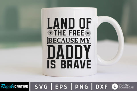 Land of the free because my SVG SVG Regulrcrative 