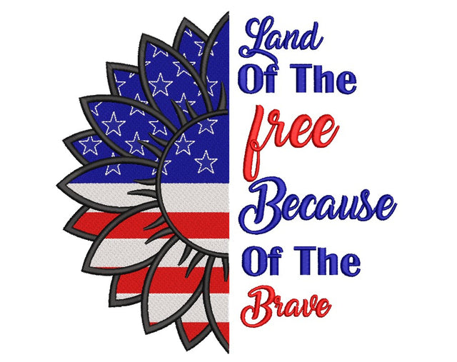 Land Of The Free Because Of The Brave Embroidery Design, Patriotic Sunflower Embroidery File, 3 sizes Embroidery/Applique DESIGNS Nino Nadaraia 