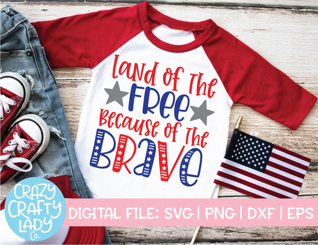 Land of the Free Because of the Brave | July 4th | Military SVG Cut File SVG Crazy Crafty Lady Co. 