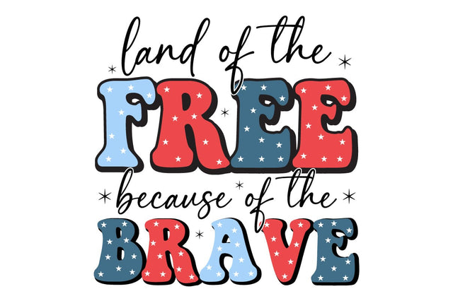 Land Of The Free Because Of The Brave Sublimation Creativeart88 