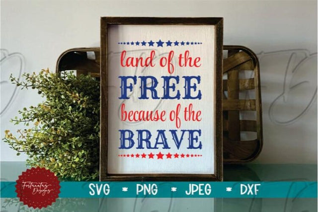 Land of the Free Because of the Brave Svg, American Flag Svg, Fourth of July Svg, Military Svg SVG Fortunatus Design Company 