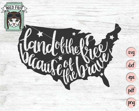 Land Of The Free Because Of The Brave SVG Cut File SVG Wild Pilot 