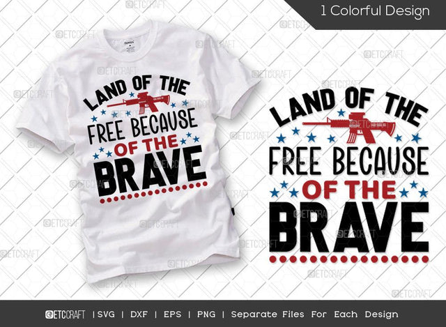 Land Of The Free Because Of The Brave SVG Cut File | Veteran Svg | Armistice Day Svg | Independence Day Svg | Soldier Svg | Patriotic Svg | Veteran Quote Svg SVG ETC Craft 