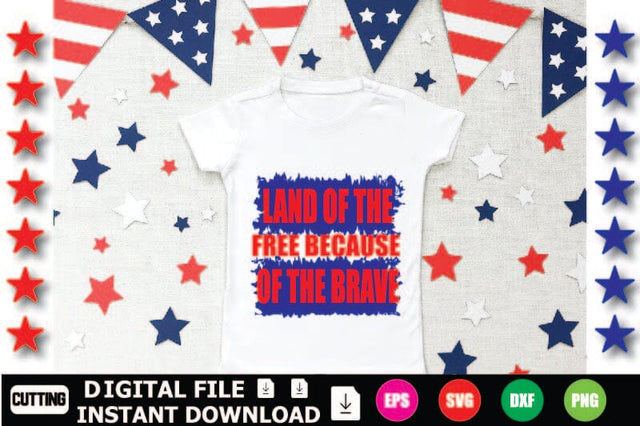 Land Of The Free, Because Of The Brave SVG Shahin alam 