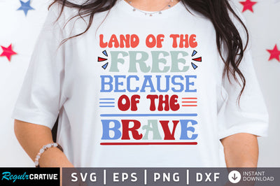 Land of the free because SVG SVG Regulrcrative 