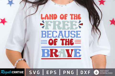 Land of the free because SVG SVG Regulrcrative 