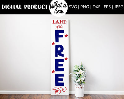 Land of the Free Patriotic Porch Sign SVG | 4th of July Porch Sign | Fourth of July Porch Sign | Patriotic Welcome Porch Sign | Freedom SVG SVG What A Gem SVG 