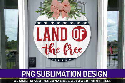 Land of the free Sublimation PNG Sublimation Regulrcrative 