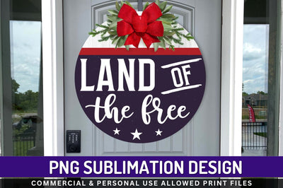 Land of the free Sublimation PNG Sublimation Regulrcrative 