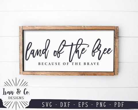 Land of the Free SVG Files | Because of the Brave Svg | Patriotic Svg | Farmhouse Svg | 4th of July Svg | Commercial Use | Digital Cut Files (1144990587) SVG Ivan & Co. Designs 