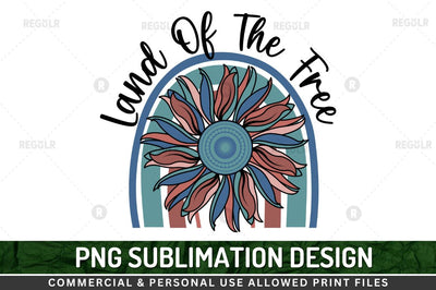 Land of the free SVG Sublimation Regulrcrative 