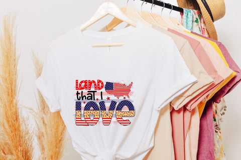 Land That I Love PNG - Patriotic PNG Sublimation Sublimation CraftLabSVG 