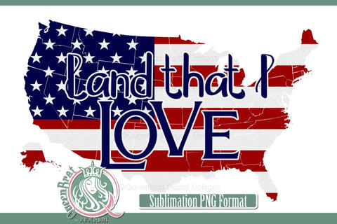Land That I Love Sublimation Sublimation QueenBrat Digital Designs 