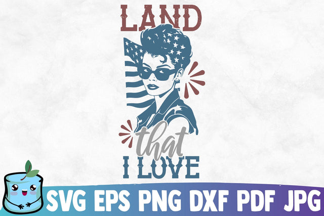 Land That I Love SVG MintyMarshmallows 