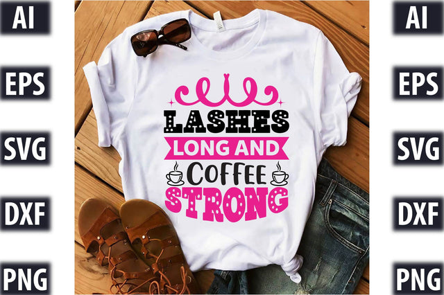 Lashes Long And Coffee Strong SVG SVGista 