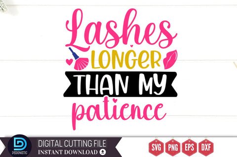 Lashes longer than my patience SVG, Lashes longer than my patience SVG DESIGNISTIC 