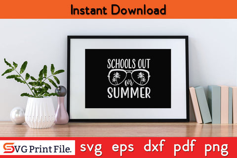 Last Day Of School Schools Out For Summer Teacher Vintage SVG PNG SVG SVG Print File 