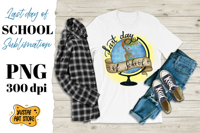Last day of school sublimation design. Hand lettering and globe illustration Sublimation Yustaf Art Store 